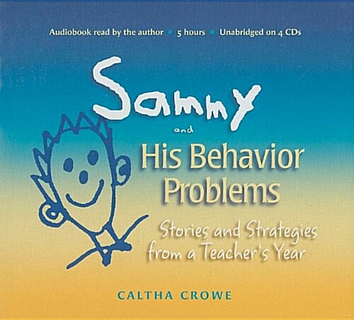 Sammy and His Behavior Problems: Stories and Strategies from a Teachers Year (Audio CD)