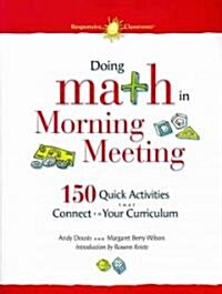 Doing Math in Morning Meeting: 150 Quick Activities That Connect to Your Curriculum (Paperback)