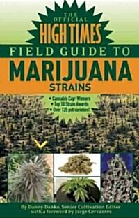 The Official High Times Field Guide to Marijuana Strains (Paperback)