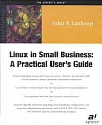 Linux in Small Business: A Practical Users Guide (Paperback)