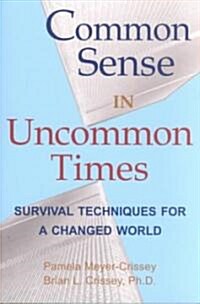 Common Sense in Uncommon Times (Paperback)