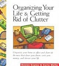 Organizing Your Life and Getting Rid of Clutter (Audio CD)