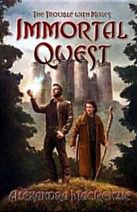 Immortal Quest: The Trouble with Mages (Paperback)