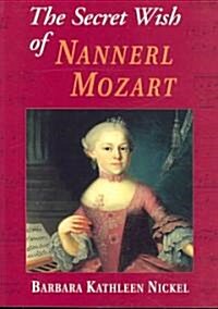 The Secret Wish of Nannerl Mozart (Paperback)