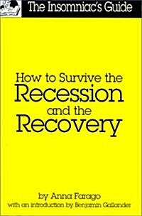 How to Survive the Recession and the Recovery (Paperback)