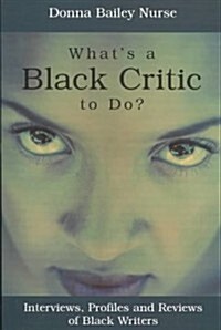 Whats a Black Critic to Do? (Paperback)