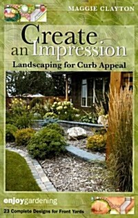 Create an Impression: Landscaping for Curb Appeal (Paperback)