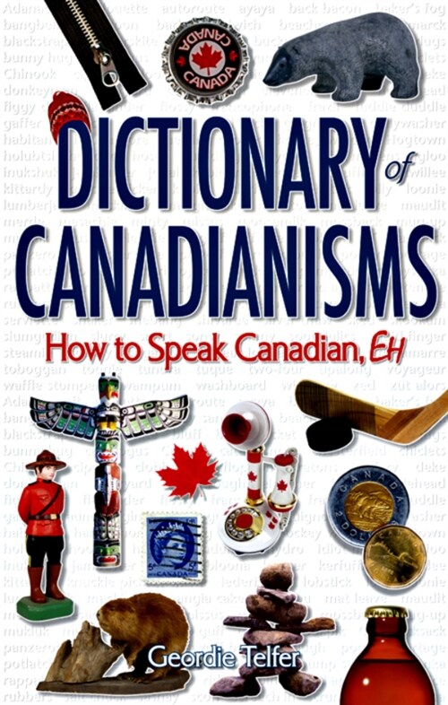 Dictionary of Canadianisms: How to Speak Canadian, Eh (Paperback, 2)