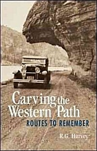 Carving the Western Path: Routes to Remember (Paperback)