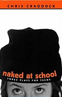 Naked at School: Three Plays for Teens (Paperback)