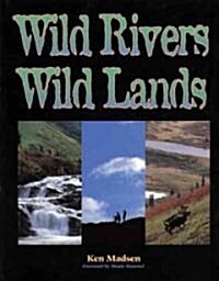 Wild Rivers, Wild Lands (Paperback)