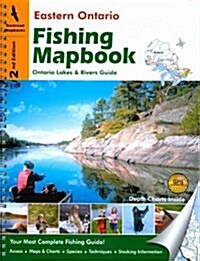 Eastern Ontario Fishing Mapbook: Ontario Lakes & Rivers Guide (2nd, Spiral)