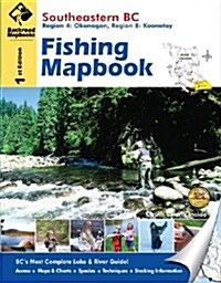 Southeastern BC Fishing Mapbook: Region 4: Kootenay, Region 8: Okanagan (Spiral, 3)