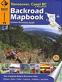 Backroad Mapbook Vancouver, Coast & Mountains BC (Paperback, 2nd, Spiral)