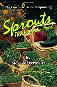 Sprouts: The Miracle Food: The Complete Guide to Sprouting (Paperback, 6, Revised)