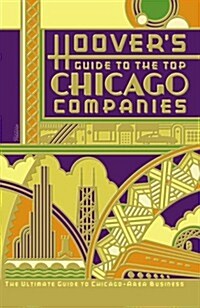 Hoovers Guide to the Top Chicago Companies (Paperback)