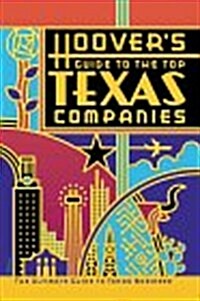 Hoovers Guide to the Top Texas Companies (Paperback, 2nd)