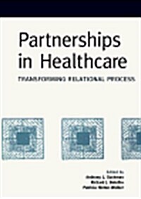 Partnerships in Healthcare: Transforming Relational Process (Hardcover)