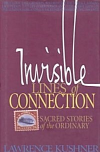 Invisible Lines of Connection: Sacred Stories of the Ordinary (Hardcover)