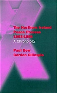 The Northern Ireland Peace Process, 1993-1996: A Chronology (Paperback)