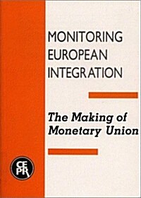 The Making of Monetary Union: Monitoring European Integration 2 (Paperback)
