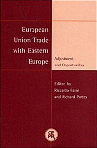 European Union Trade with Eastern Europe: Adjustment and Opportunities (Paperback)