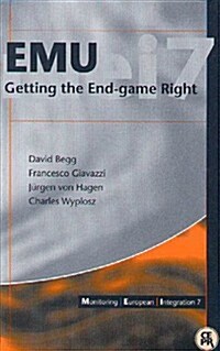 Emu: Getting the Endgame Right: Monitoring European Integration 7 (Paperback)