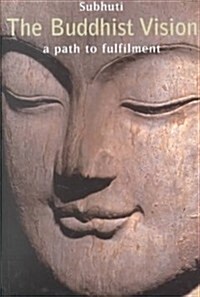 The Buddhist Vision : A Path to Fulfillment (Paperback, 2 Revised edition)