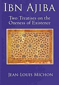 Ibn Ajiba: Two Treatises on the Oneness of Existence (Paperback)