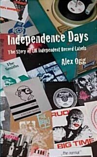 Independence Days : The Story of UK Independent Record Labels (Paperback)