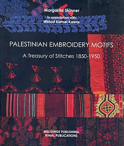 Palestinian Embroidery Motifs: A Treasury of Stitches 1850-1950 (Paperback)