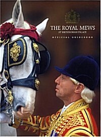 The Royal Mews at Buckingham Palace: Official Guidebook (Paperback)