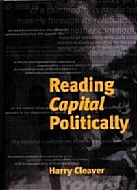 [중고] Reading Capital Politically (Paperback)