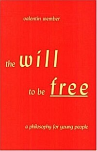 [중고] The Will to be Free : A Philosophy for Young People (Paperback)