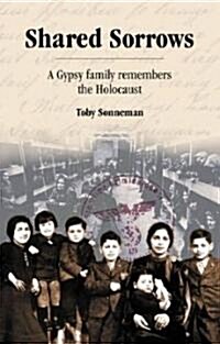 Shared Sorrows: A Gypsy Family Remembers the Holocaust (Paperback)