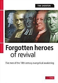 Forgotten Heroes of Revival: Great Men of the 18th Century Evangelical Awakening (Paperback)