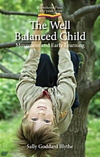 The Well Balanced Child : Movement and Early Learning (Paperback, 2nd Revised edition)