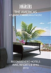 Conde Nast Johansens Recommended Hotels, Inns and Resorts - The Americas, Atlantic, Caribbean, Pacific 2010 (Paperback)