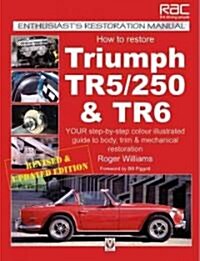 How to Restore Triumph Tr5, Tr250 and Tr6 (Paperback, Reprinted)