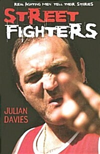 Streetfighters: Real Fighting Men Tell Their Stories (Paperback)