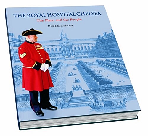 The Royal Hospital Chelsea - The Place & the People (Hardcover)