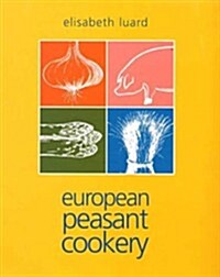 European Peasant Cookery (Hardcover, Revised)