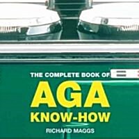 The Complete Book of Aga Know-how (Paperback)