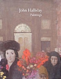 John Halliday Paintings: Catalogue of an Exhibition (Paperback)