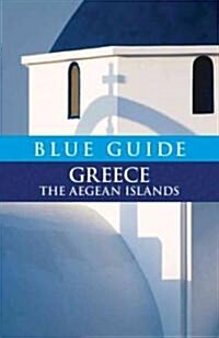 Blue Guide Greece the Aegean Islands (Paperback)