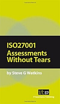 Iso 27001 Assessment Without Tears (Paperback)
