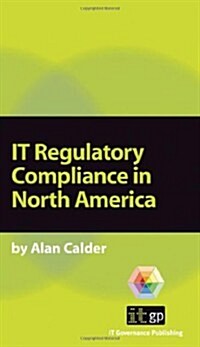 It Regulatory Compliance in North America (Paperback)