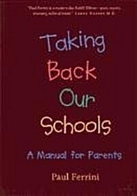 Taking Back Our Schools: A Manual for Parents (Paperback)