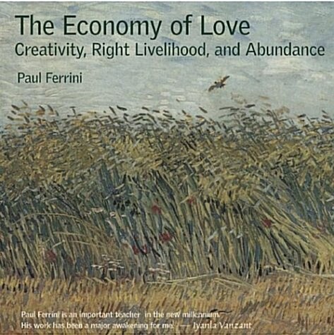 The Economy of Love: Creativity, Right Livelihood & Abundance (Audio CD)