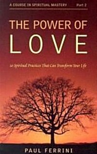 The Power of Love: 10 Spiritual Practices That Can Transform Your Life (Paperback)
